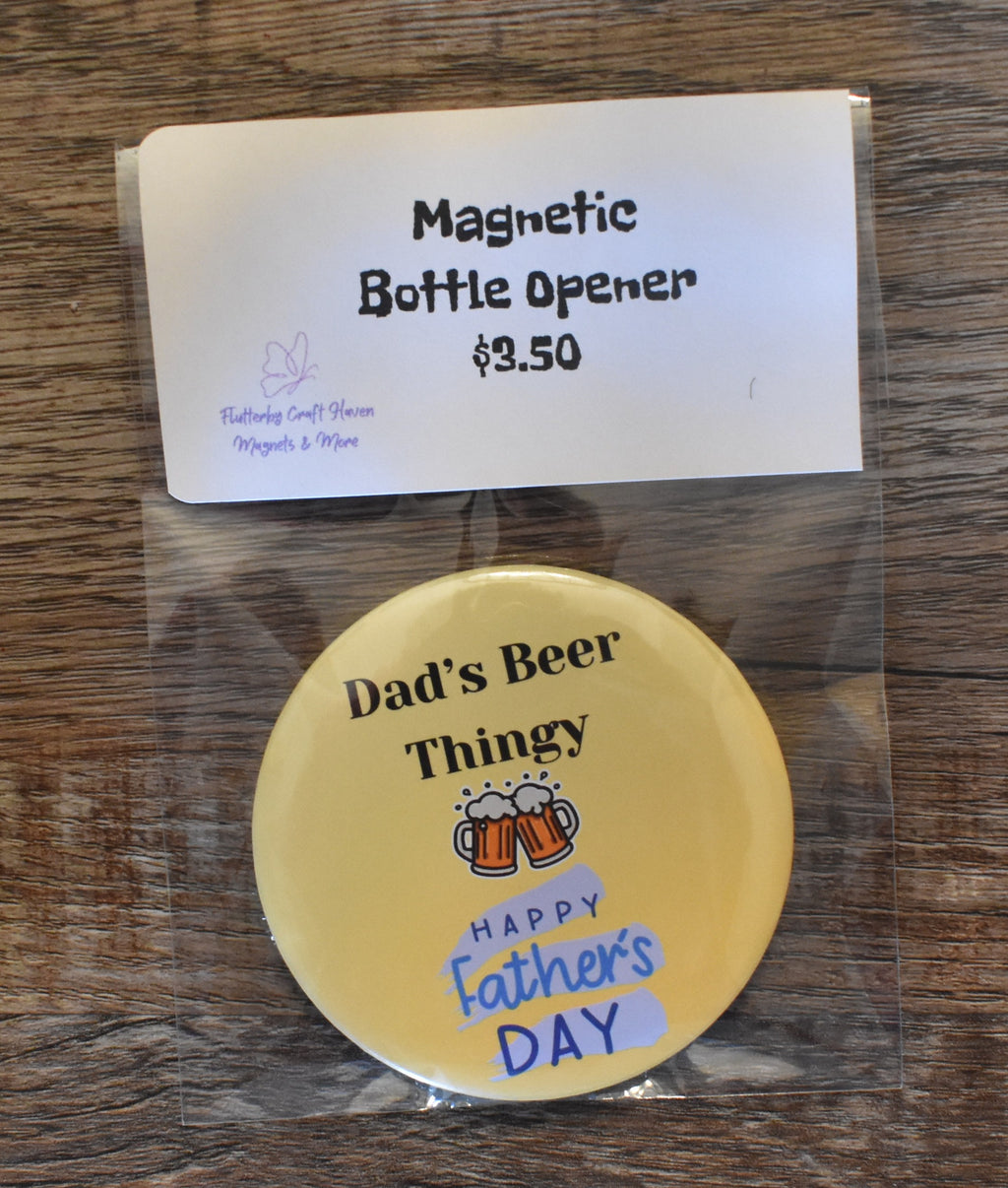 Magnetic Bottle Opener-DAD'S BEER THINGY