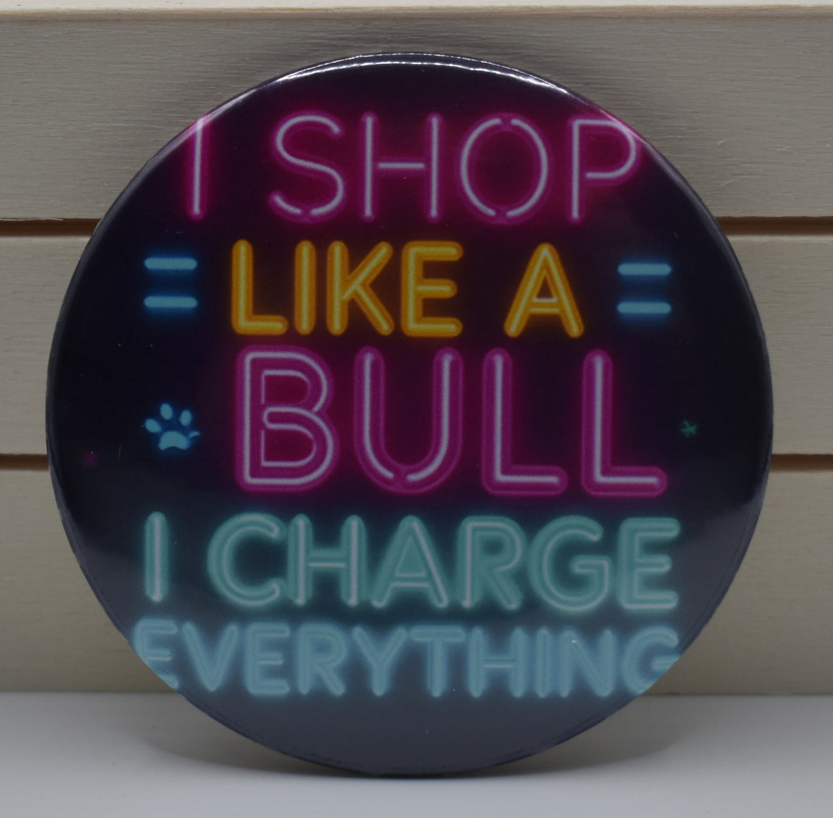 2 Inch Button-I Shop like a bull