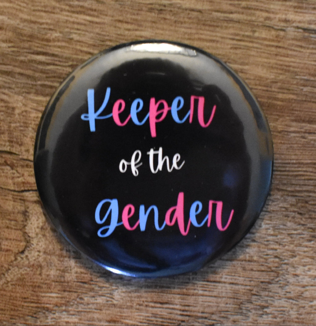 2 Inch Round Button-KEEPER OF THE GENDER