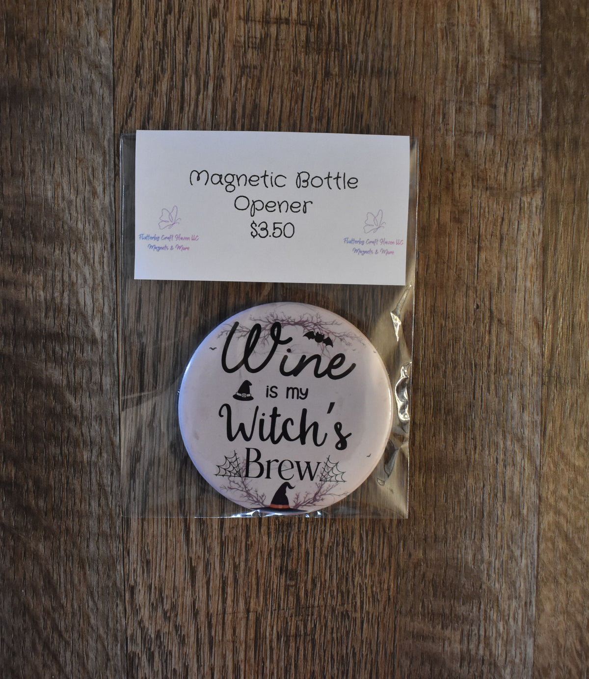 Magnetic Bottler Opener WINE IS MY WITCHES BREW