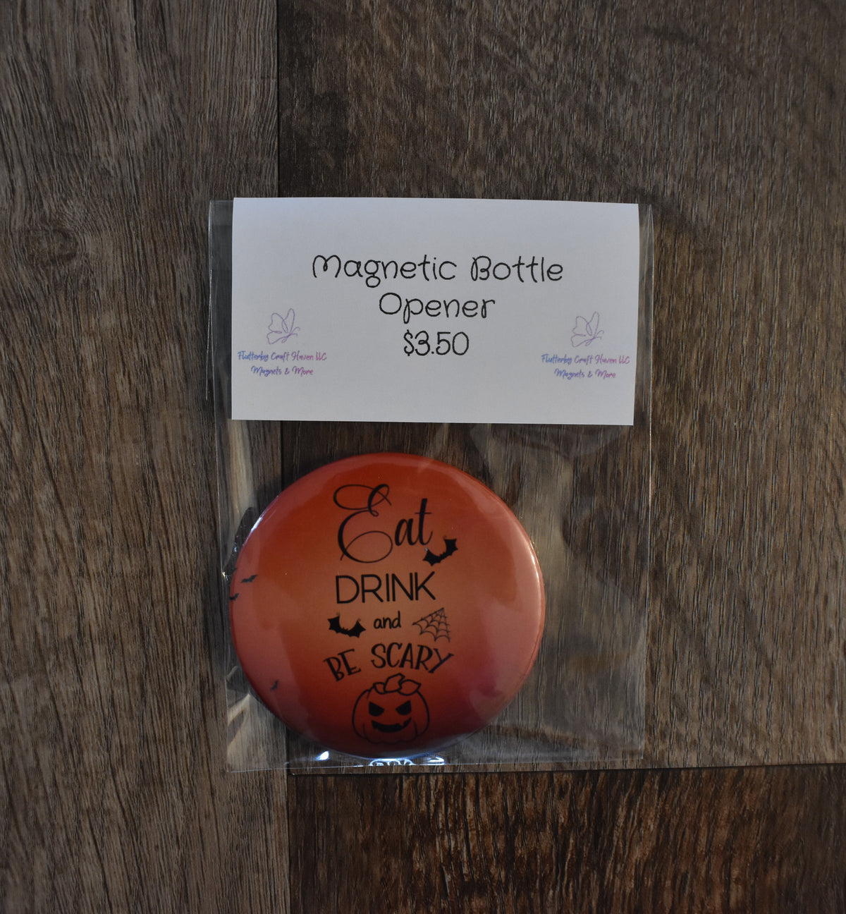Magnetic Bottle Opener EAT DRINK AND BE SCARY