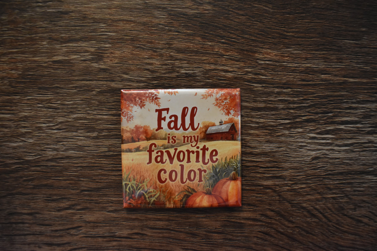 2x2 Square Inch Fall Magnet FALL IS MY FAVORITE COLOR